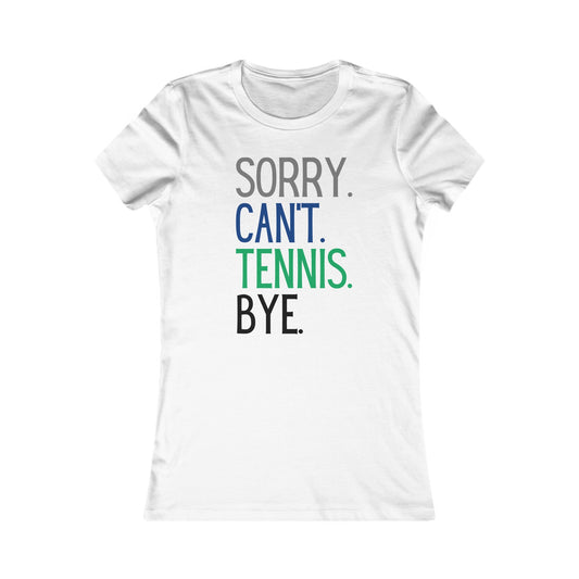 Sorry Can't Tennis Shirt