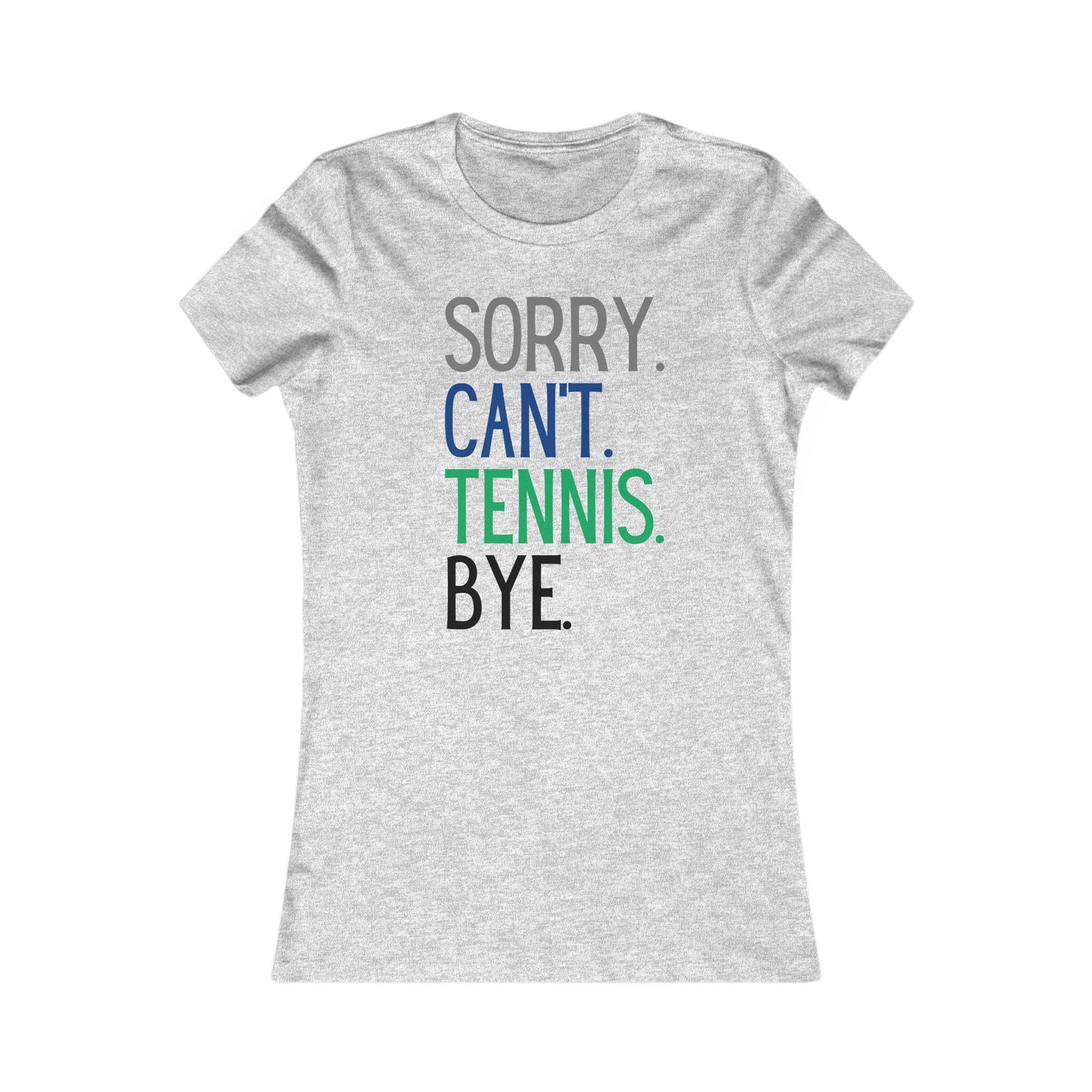 Sorry Can't Tennis Shirt