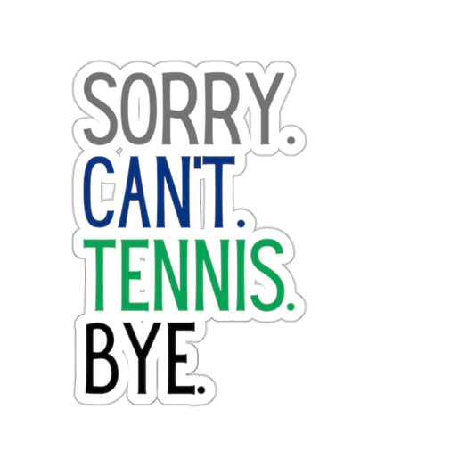 Sorry Can't Tennis Stickers