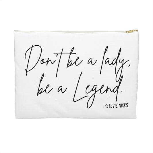 Don't be a lady, be a Legend Makeup Bag Stevie Nicks