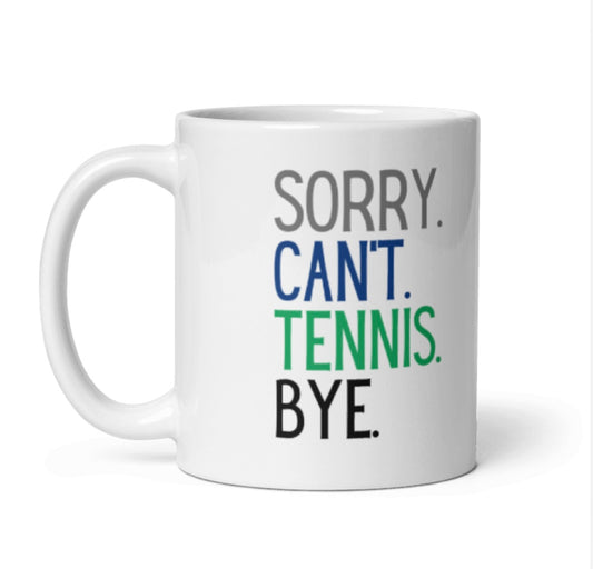 Sorry Can’t Tennis Mug