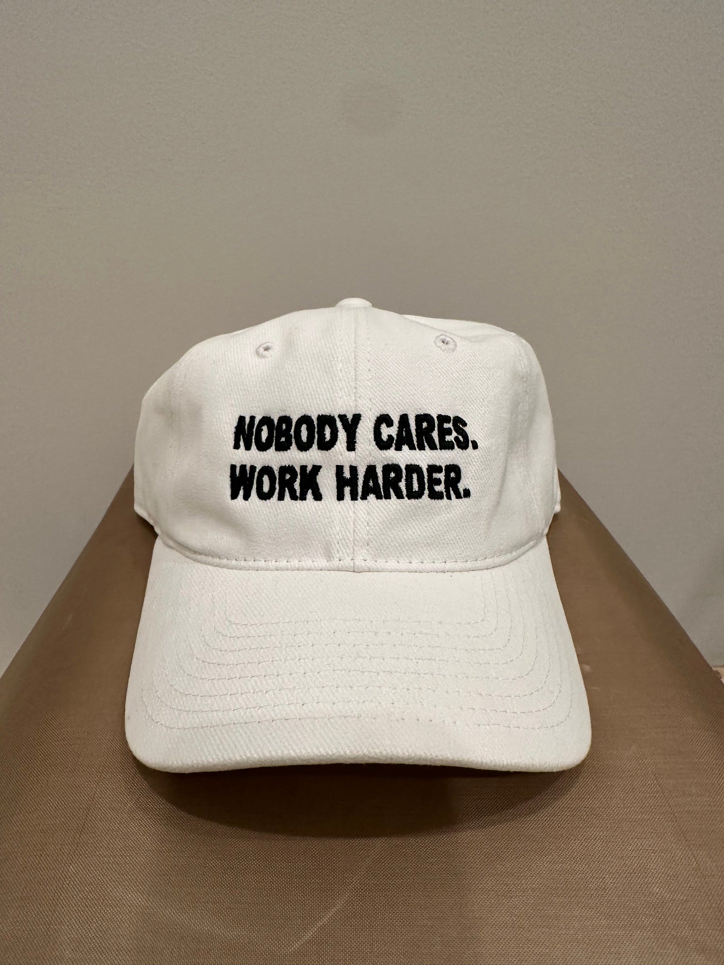 Nobody Cares Work Harder Hat