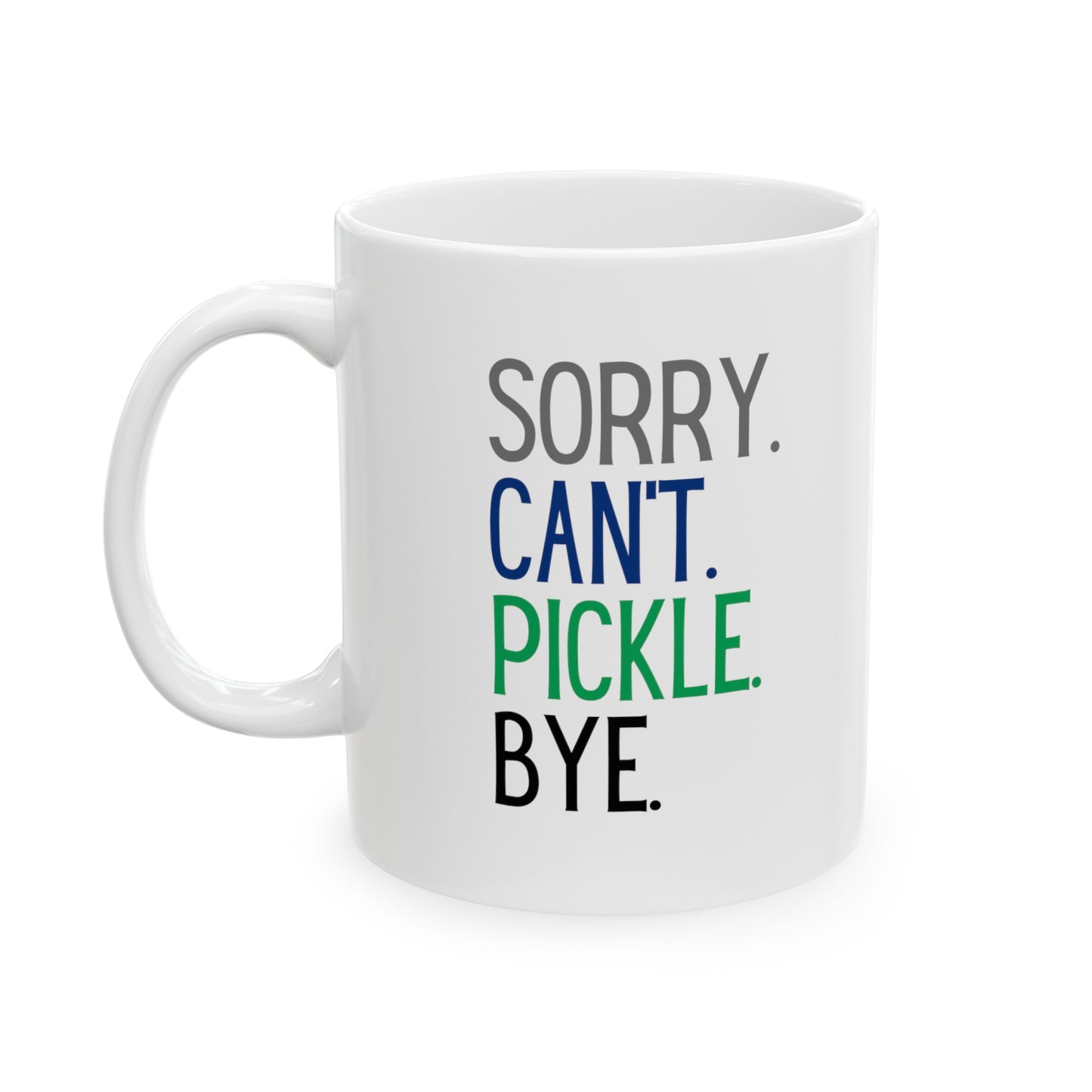 Sorry Can't Pickle Pickleball Mug