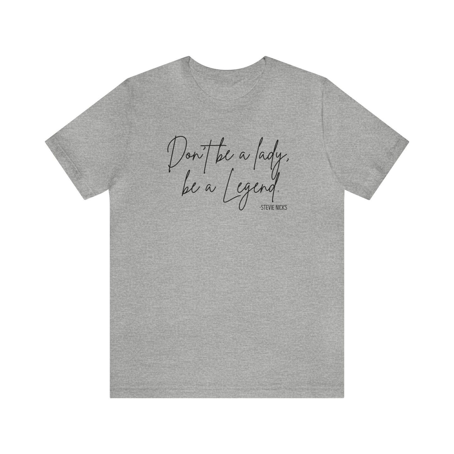 Don't be a lady, be a Legend Shirt, Stevie Nicks