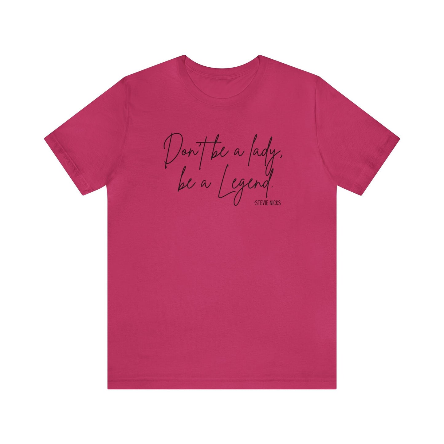 Don't be a lady, be a Legend Shirt, Stevie Nicks